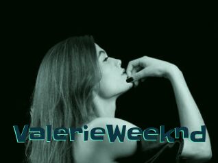 ValerieWeeknd