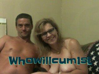 Whowillcum1st