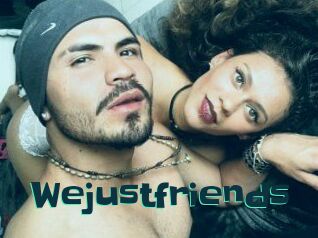 Wejustfriends