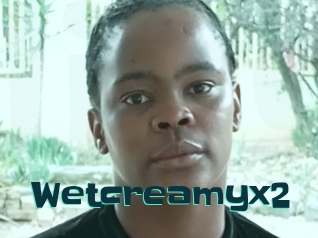 Wetcreamyx2