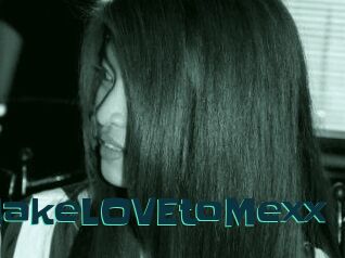 XxMakeLOVEtoMexx