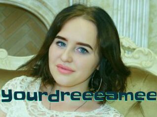 Yourdreeeamee