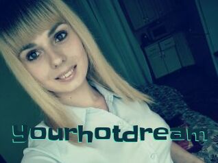 Yourhotdream