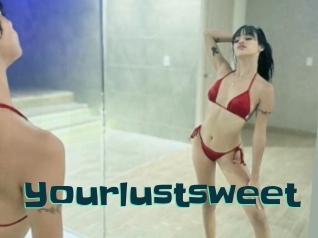 Yourlustsweet