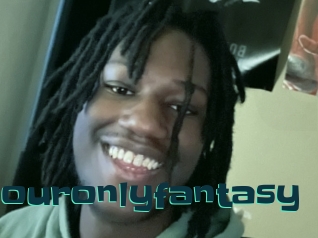 Youronlyfantasy